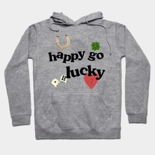 Happy Go Lucky Hoodie